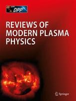 Reviews of Modern Plasma Physics Journal cover: Reviews of Modern Plasma Physics
