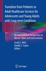 Transition from Pediatric to Adult Healthcare Services for Adolescents and Young Adults with Long-term Conditions Book cover: Transition from Pediatric to Adult Healthcare Services for Adolescents and Young Adults with Long-term Conditions