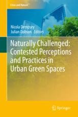 Naturally Challenged: Contested Perceptions and Practices in Urban Green Spaces Book cover: Naturally Challenged: Contested Perceptions and Practices in Urban Green Spaces