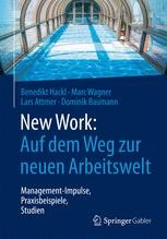 New Work: Auf dem Weg zur neuen Arbeitswelt Book cover: New Work: Auf dem Weg zur neuen Arbeitswelt