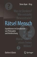 Rätsel Mensch - Expeditionen im Grenzbereich von Philosophie und Hirnforschung Book cover: Rätsel Mensch - Expeditionen im Grenzbereich von Philosophie und Hirnforschung