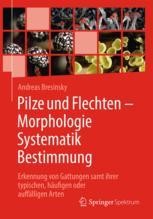 Pilze und Flechten – Morphologie, Systematik, Bestimmung Book cover: Pilze und Flechten – Morphologie, Systematik, Bestimmung